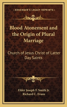 Hardcover Blood Atonement and the Origin of Plural Marriage: Church of Jesus Christ of Latter Day Saints Book