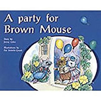 Misc. A Party for Brown Mouse: Leveled Reader Bookroom Package Yellow (Levels 6-8) Book