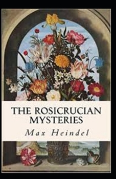 Rosicrucian Mysteries: Illustrated Edition