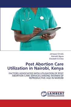 Paperback Post Abortion Care Utilization in Nairobi, Kenya Book