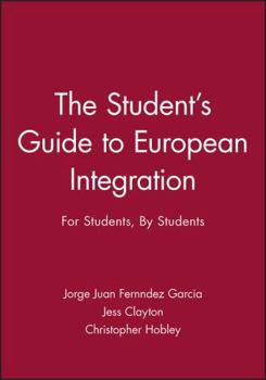 The Student's Guide to European Integration: For Students, By Students