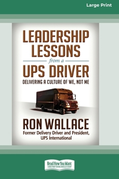 Paperback Leadership Lessons from a UPS Driver: Delivering a Culture of We, Not Me (16pt Large Print Edition) Book