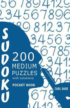Paperback Sudoku 200 Medium Puzzles With Solutions: Sudoku Sage Pocket Size Book