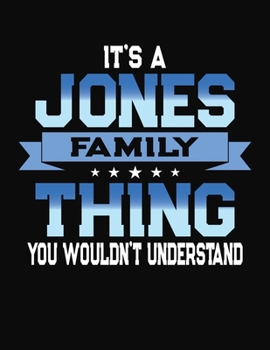 Paperback It's A Jones Family Thing You Wouldn't Understand: 2058 Monthly Planner and Organizer Book