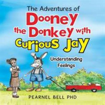 Paperback The Adventures of Dooney the Donkey with Curious Jay: "Understanding Feelings" Book