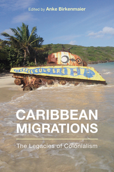 Paperback Caribbean Migrations: The Legacies of Colonialism Book