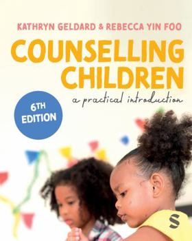 Paperback Counselling Children: A Practical Introduction (Sixth Edition (Updated Edition)) Book