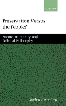 Hardcover Preservation Versus the People: Nature, Humanity, and Political Philosophy Book