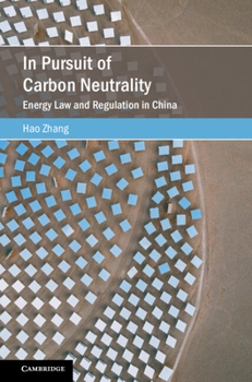 Hardcover In Pursuit of Carbon Neutrality: Energy Law and Regulation in China Book