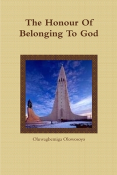 Paperback The Honour Of Belonging To God Book