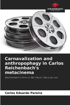 Paperback Carnavalization and anthropophagy in Carlos Reichenbach's metacinema Book