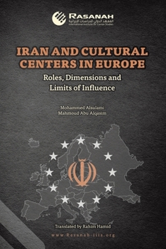 Paperback Iran and Cultural Centers in Europe: Roles, Dimensions and Limits of Influence Book