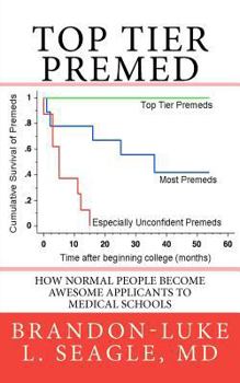 Paperback Top Tier Premed: How Normal People Become Awesome Applicants to Medical Schools Book