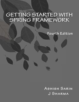 Paperback Getting started with Spring Framework: covers Spring 5 Book