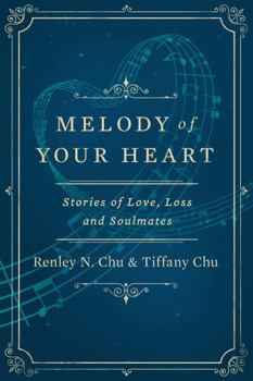 Paperback Melody of Your Heart: Stories of Love, Loss, and Soulmates Book