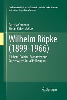 Paperback Wilhelm Röpke (1899-1966): A Liberal Political Economist and Conservative Social Philosopher Book