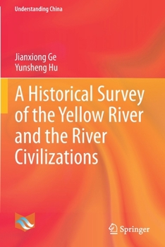 Paperback A Historical Survey of the Yellow River and the River Civilizations Book