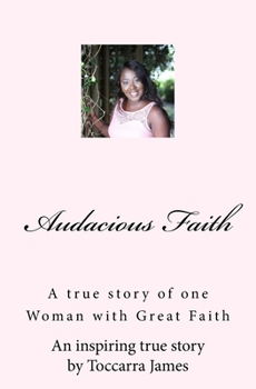 Paperback Audacious Faith: A true story of one Woman with Great Faith Book