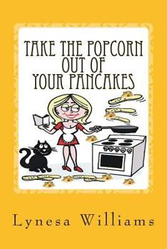 Paperback Take The Popcorn Out Of Your Pancakes Book