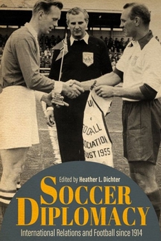 Hardcover Soccer Diplomacy: International Relations and Football Since 1914 Book