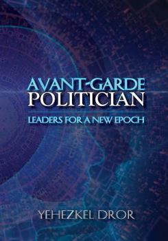 Paperback Avant-Garde Politician: Leaders for a New Epoch Book