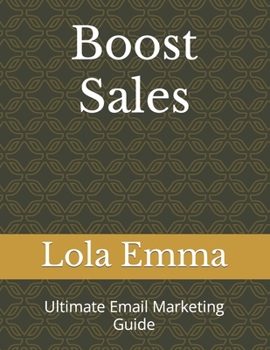 Paperback Boost Sales: Ultimate Email Marketing Guide Book