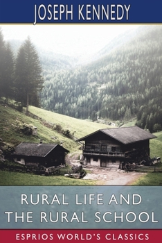 Paperback Rural Life and the Rural School (Esprios Classics) Book