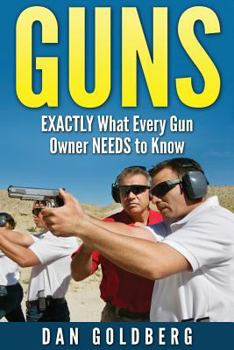 Paperback Guns: EXACTLY What Every Gun Owner NEEDS to Know Book