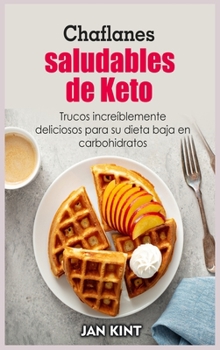 Chaflanes saludables de Keto: Trucos increíblemente deliciosos para su dieta baja en carbohidratos