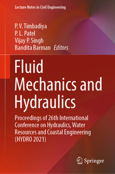 Hardcover Fluid Mechanics and Hydraulics: Proceedings of 26th International Conference on Hydraulics, Water Resources and Coastal Engineering (Hydro 2021) Book