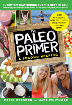 Paperback The Paleo Primer (a Second Helping): A Jump-Start Guide to Losing Body Fat and Living Primally Book