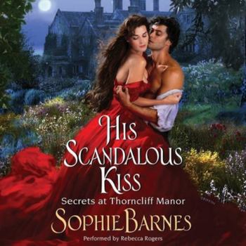 His Scandalous Kiss - Book #3 of the Secrets at Thorncliff Manor