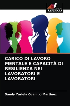 Paperback Carico Di Lavoro Mentale E Capacità Di Resilienza Nei Lavoratori E Lavoratori [Italian] Book