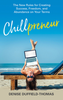 Paperback Chillpreneur: The New Rules for Creating Success, Freedom, and Abundance on Your Terms Book