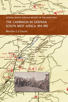 Paperback The Campaign in German South West Africa. 1914-1915 Book
