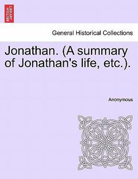 Paperback Jonathan. (a Summary of Jonathan's Life, Etc.). Book