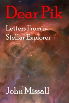 Paperback Dear Pik: Letters From a Stellar Explorer Book