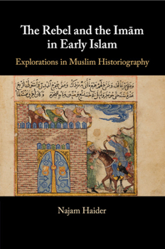 Paperback The Rebel and the Imãm in Early Islam Book