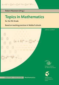 Paperback Topics in Mathematics for the 9th Grade: Based on teaching practice in Waldorf schools Book