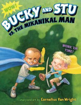 Hardcover Bucky and Stu vs. the Mikanikal Man Book