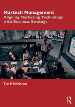 Paperback Martech Management: Aligning Marketing Technology with Business Strategy Book