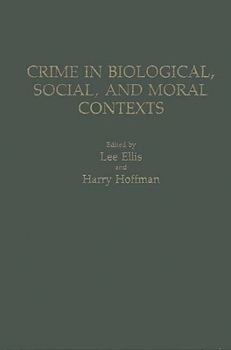 Hardcover Crime in Biological, Social, and Moral Contexts Book