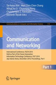 Paperback Communication and Networking: International Conference, Fgcn 2010, Held as Part of the Future Generation Information Technology Conference, Fgit 2010, Book