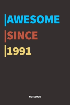 Paperback Awesome Since 1991 Notebook Journal: Lined Notebook / Journal Gift, 120 Pages, 6x9, Soft Cover, Matte Finish Book