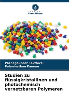 Studien zu flüssigkristallinen und photochemisch vernetzbaren Polymeren (German Edition)