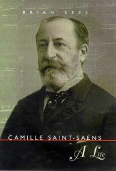 Hardcover Camille Saint-Saens: A Life Book