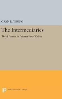 Hardcover The Intermediaries: Third Parties in International Crises Book