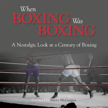 Hardcover When Boxing Was Boxing: A Nostalgic Look at a Century of Boxing Book