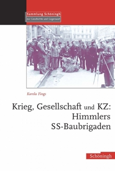 Hardcover Krieg, Gesellschaft Und Kz: Himmlers Ss-Baubrigaden [German] Book
