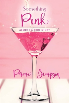 Paperback Something Pink: Almost a True Story Volume 1 Book